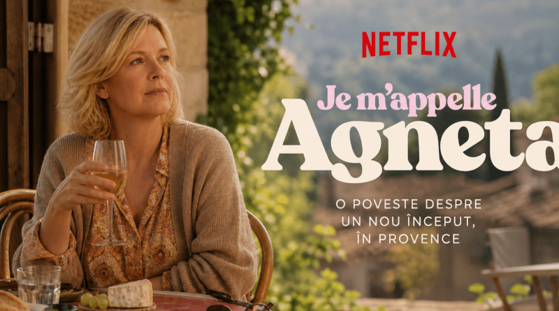 Je m’appelle Agneta, film Netflix despre o femeie care începe o viață nouă în Provence